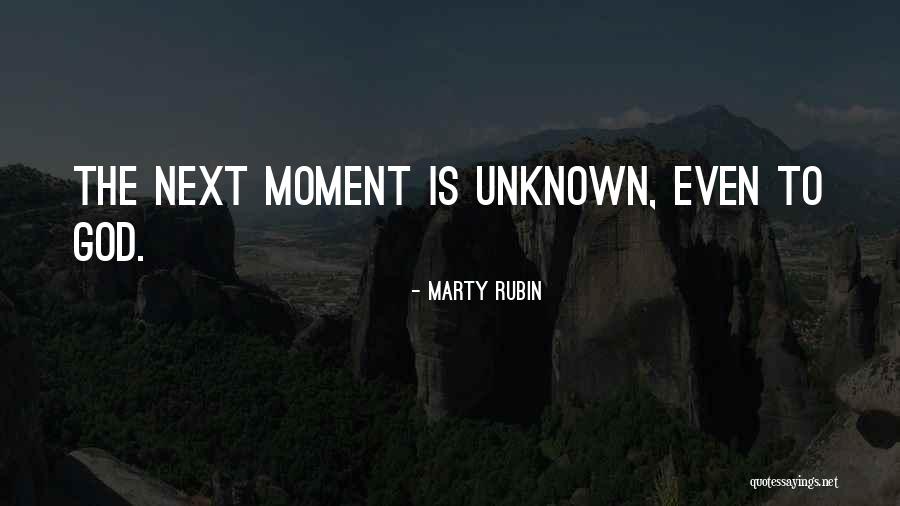 Unknown Future Quotes By Marty Rubin Unknown Future Quotes By Marty Rubin