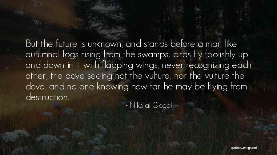 Unknown Future Quotes By Nikolai Gogol Unknown Future Quotes By Nikolai Gogol