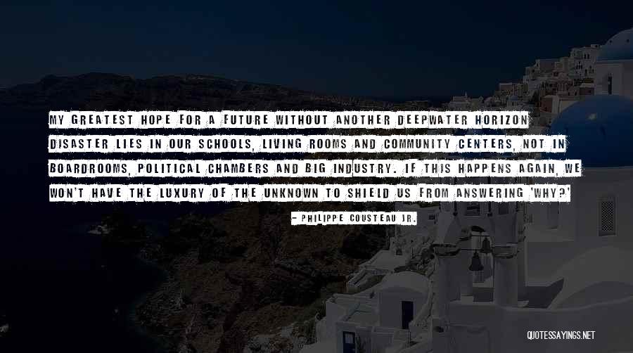 Unknown Future Quotes By Philippe Cousteau Jr. Unknown Future Quotes By Philippe Cousteau Jr.