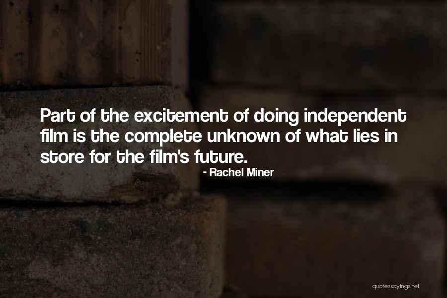 Unknown Future Quotes By Rachel Miner Unknown Future Quotes By Rachel Miner