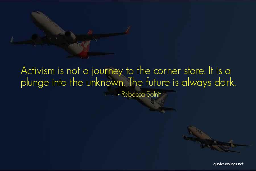 Unknown Future Quotes By Rebecca Solnit Unknown Future Quotes By Rebecca Solnit