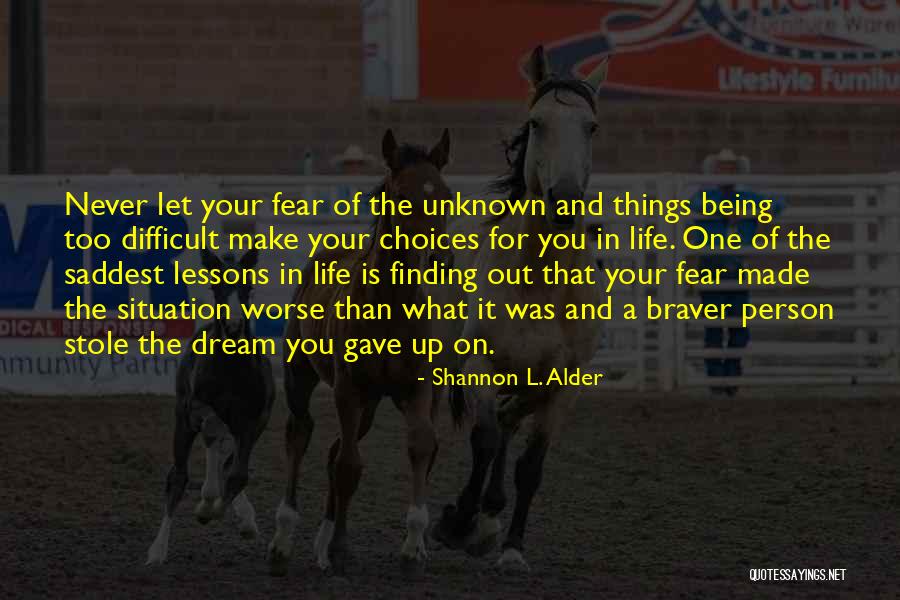Unknown Future Quotes By Shannon L. Alder Unknown Future Quotes By Shannon L. Alder