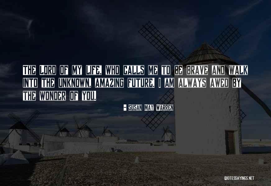 Unknown Future Quotes By Susan May Warren Unknown Future Quotes By Susan May Warren
