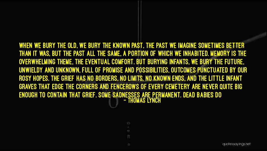 Unknown Future Quotes By Thomas Lynch Unknown Future Quotes By Thomas Lynch