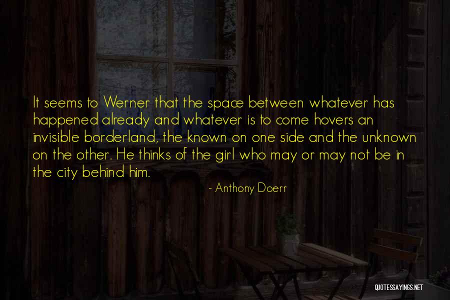 Unknown Girl Quotes By Anthony Doerr Unknown Girl Quotes By Anthony Doerr