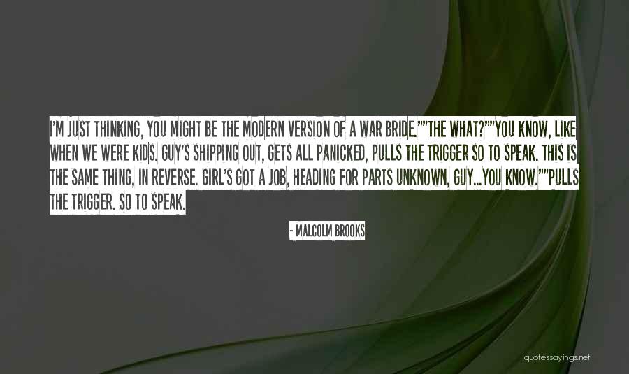 Unknown Girl Quotes By Malcolm Brooks Unknown Girl Quotes By Malcolm Brooks