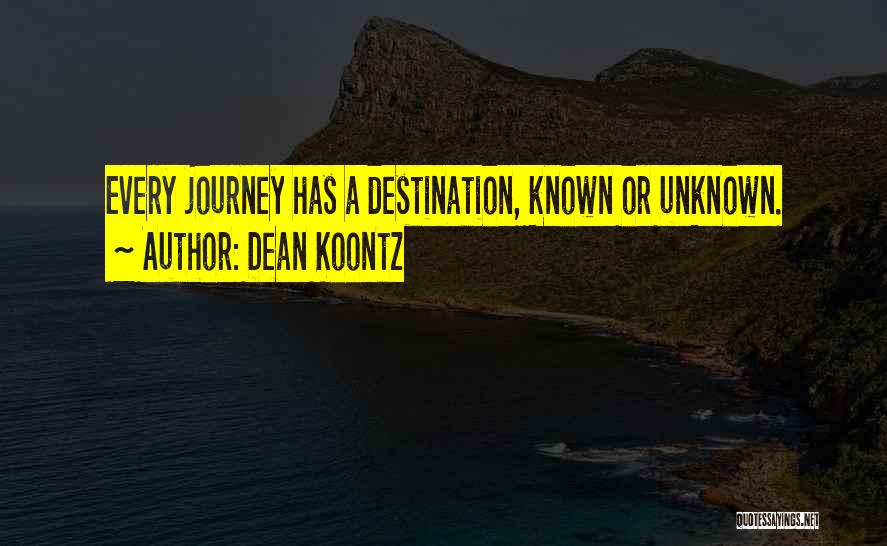 Unknown Journey Quotes By Dean Koontz