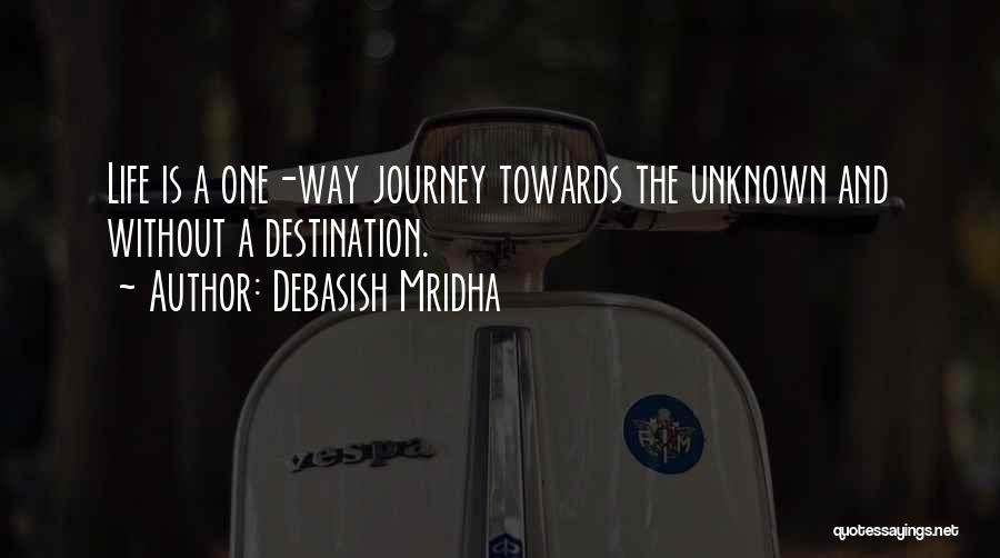 Unknown Journey Quotes By Debasish Mridha