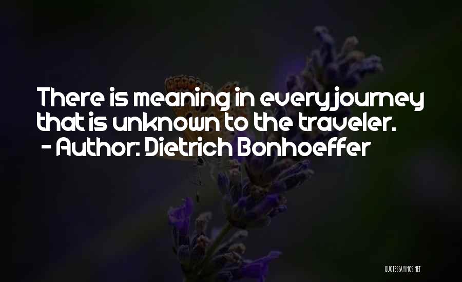 Unknown Journey Quotes By Dietrich Bonhoeffer