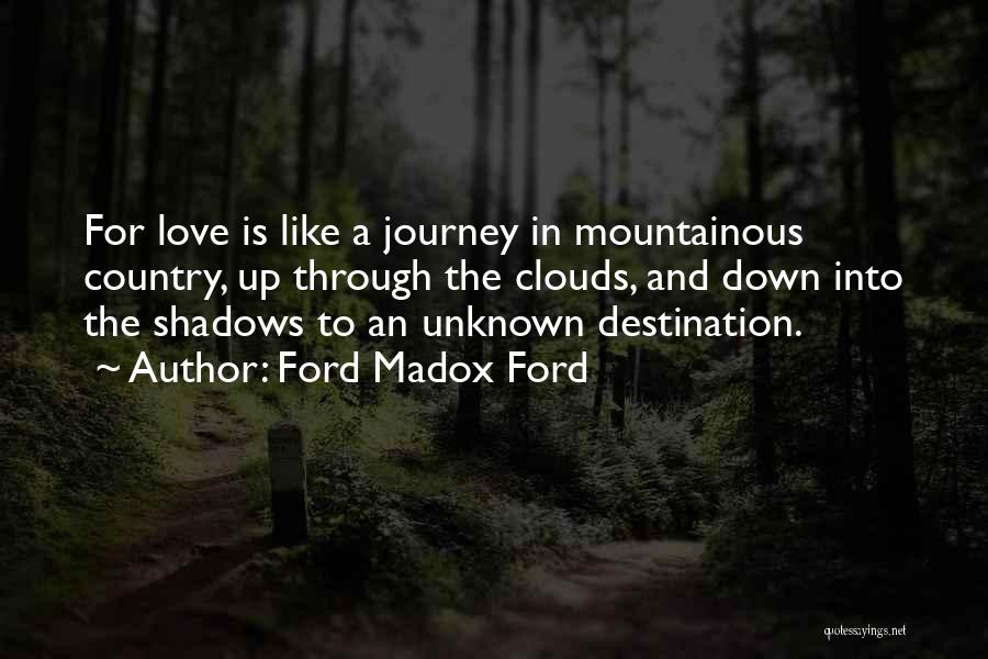 Unknown Journey Quotes By Ford Madox Ford