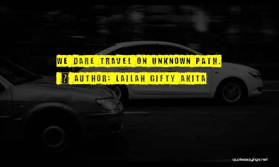 Unknown Journey Quotes By Lailah Gifty Akita