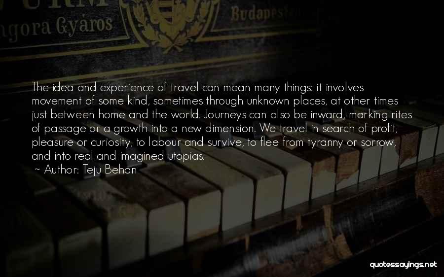 Unknown Journey Quotes By Teju Behan