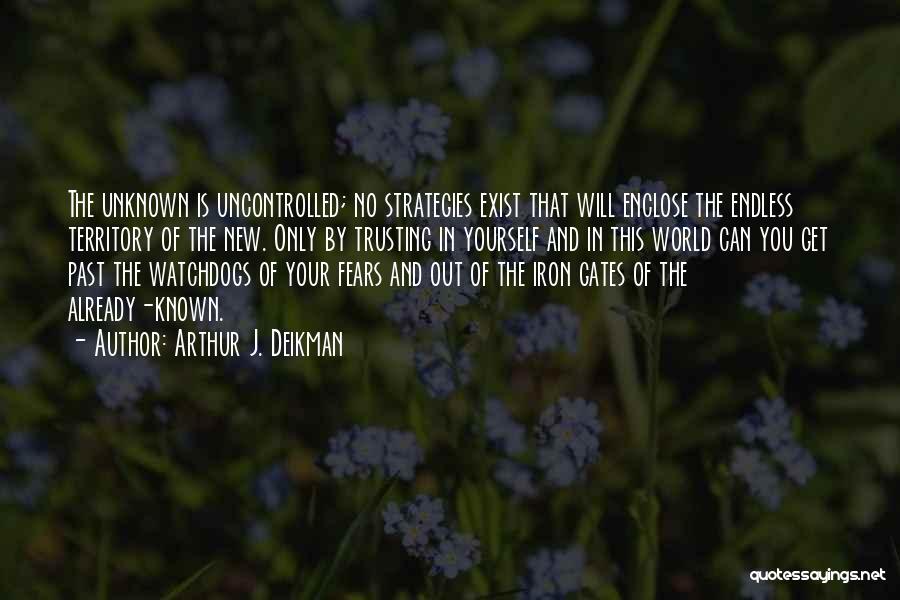 Unknown Known Quotes By Arthur J. Deikman