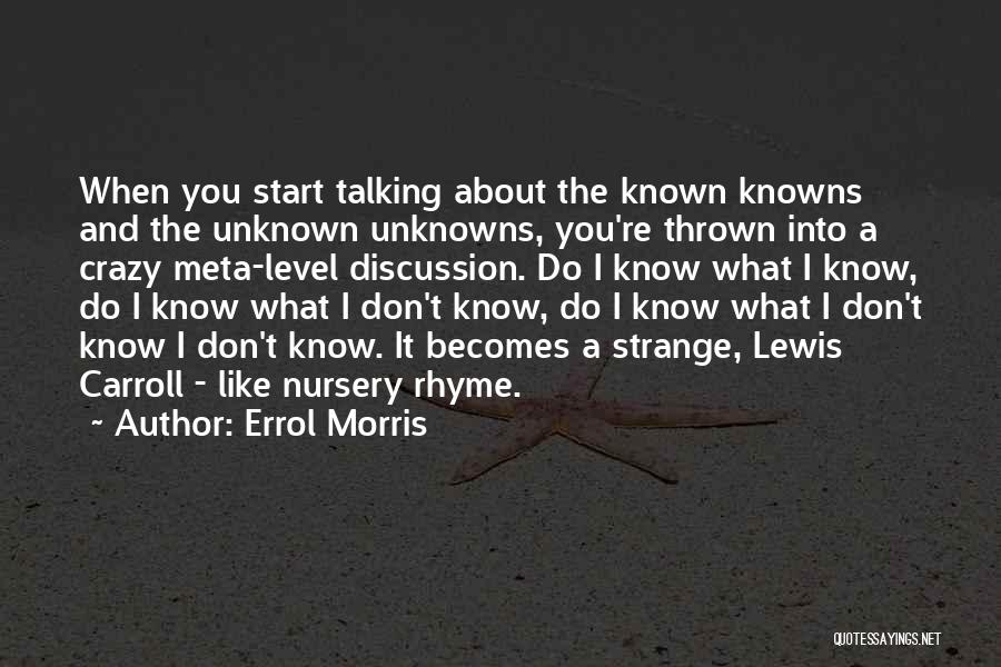 Unknown Known Quotes By Errol Morris