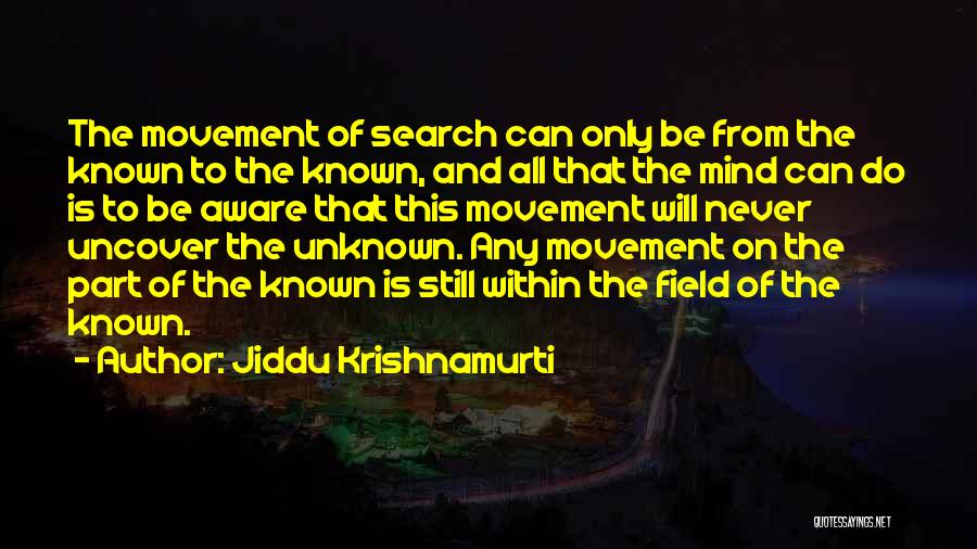 Unknown Known Quotes By Jiddu Krishnamurti