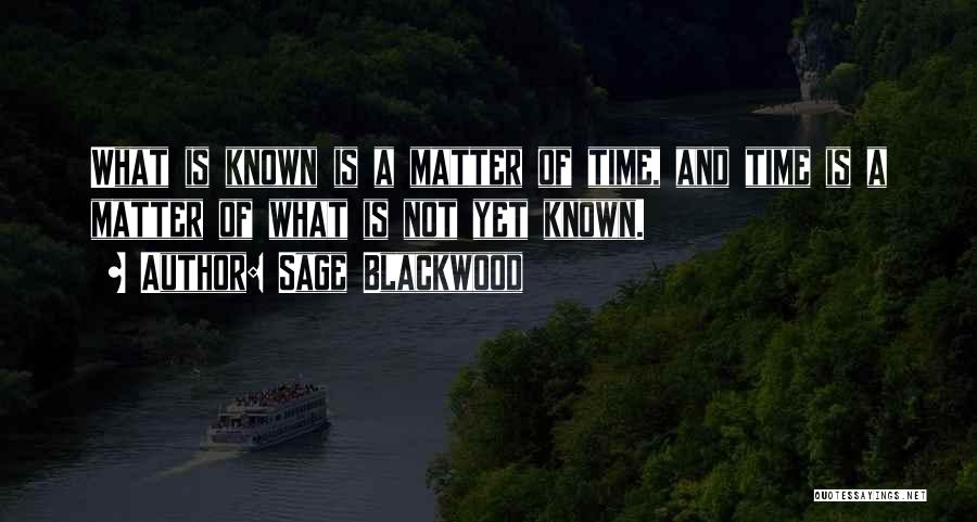 Unknown Known Quotes By Sage Blackwood