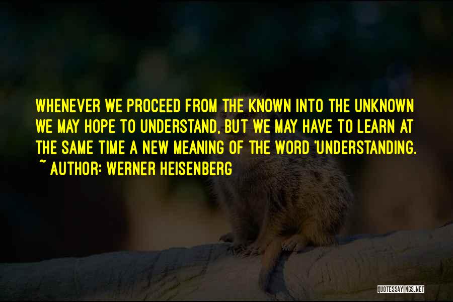 Unknown Known Quotes By Werner Heisenberg