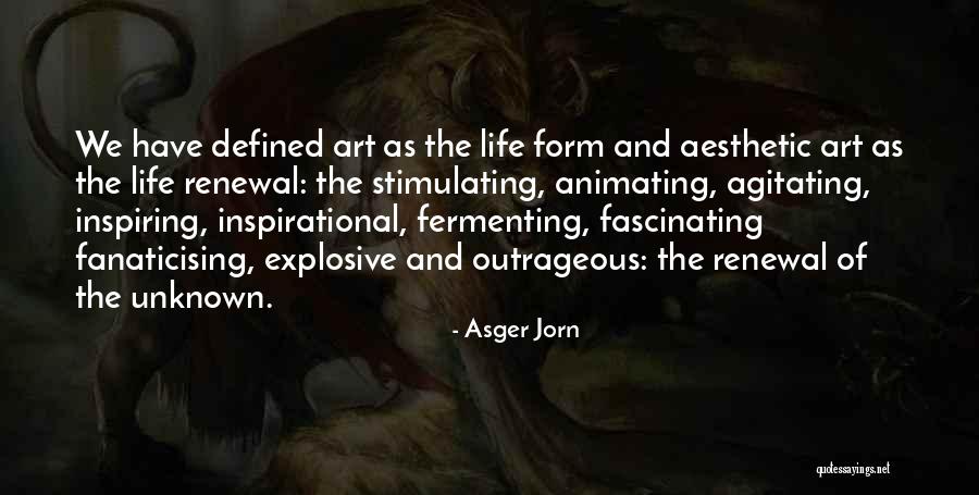 Unknown Life Quotes By Asger Jorn