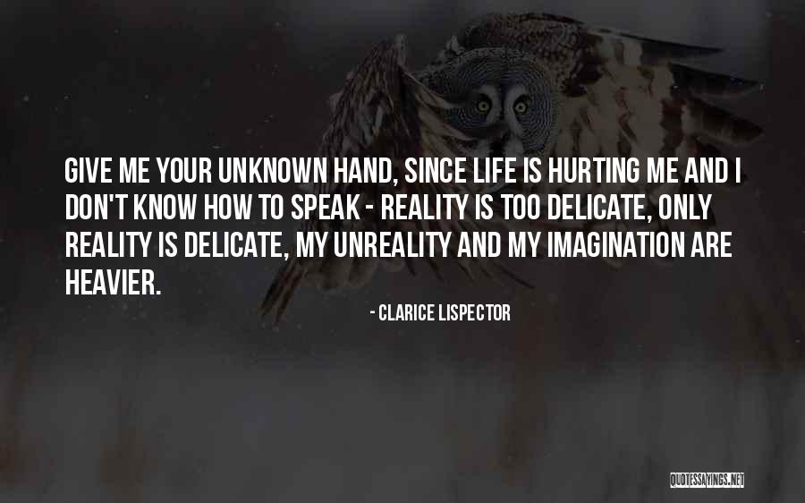 Unknown Life Quotes By Clarice Lispector