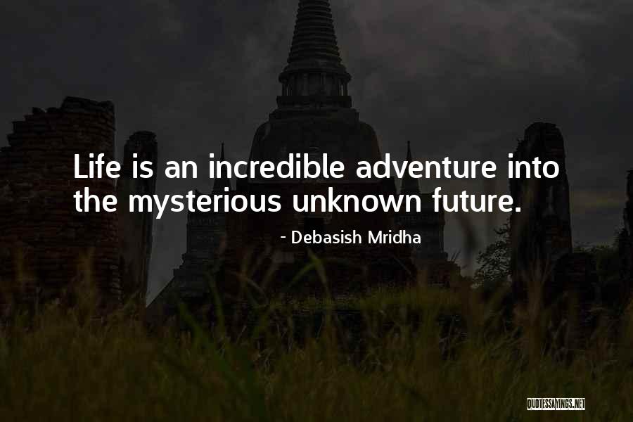 Unknown Life Quotes By Debasish Mridha