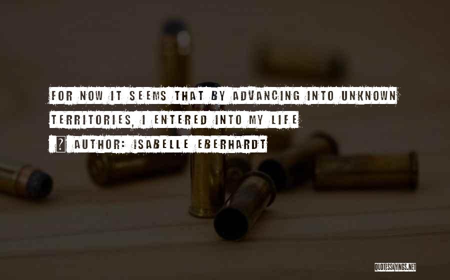 Unknown Life Quotes By Isabelle Eberhardt