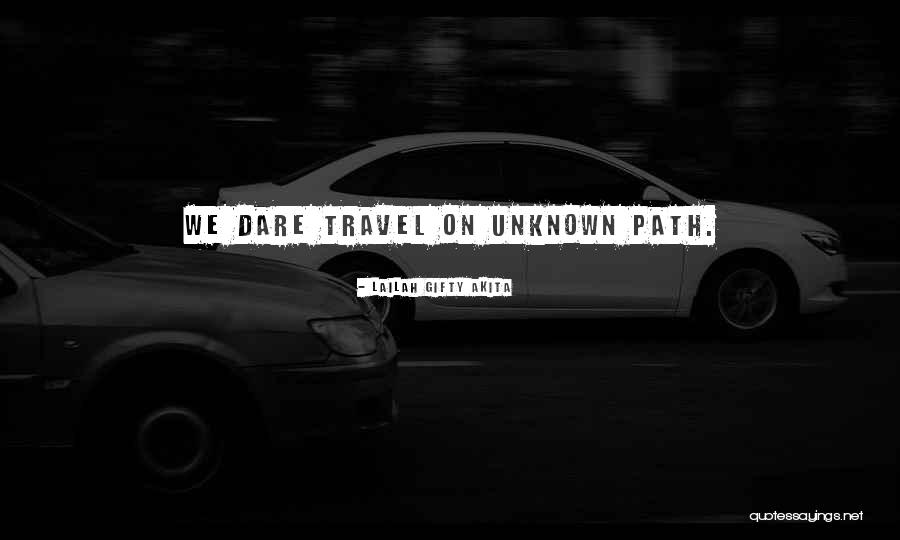 Unknown Life Quotes By Lailah Gifty Akita