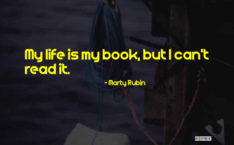 Unknown Life Quotes By Marty Rubin