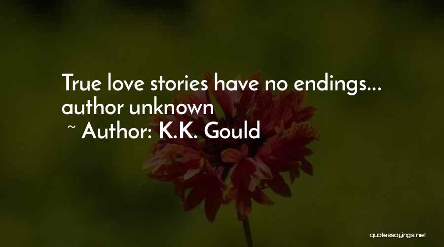 Unknown Love Quotes By K.K. Gould