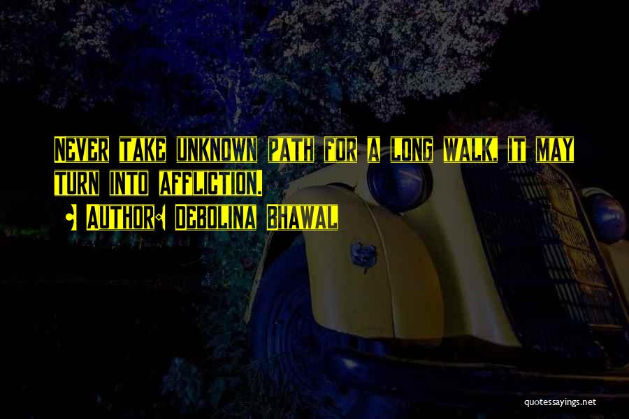 Unknown Paths Quotes By Debolina Bhawal