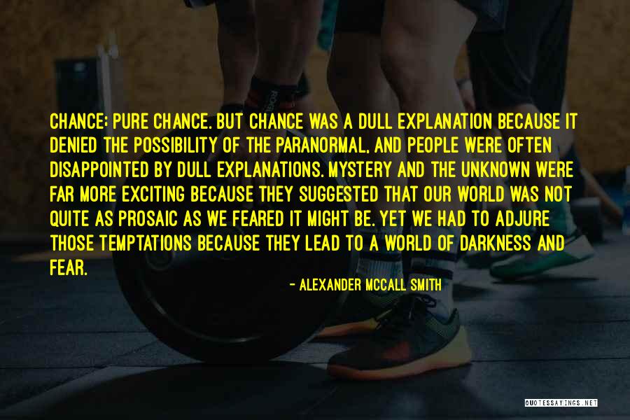 Unknown People Quotes By Alexander McCall Smith Unknown People Quotes By Alexander McCall Smith