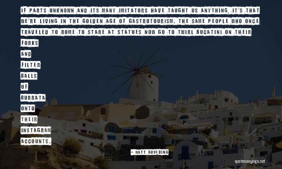 Unknown People Quotes By Matt Goulding Unknown People Quotes By Matt Goulding