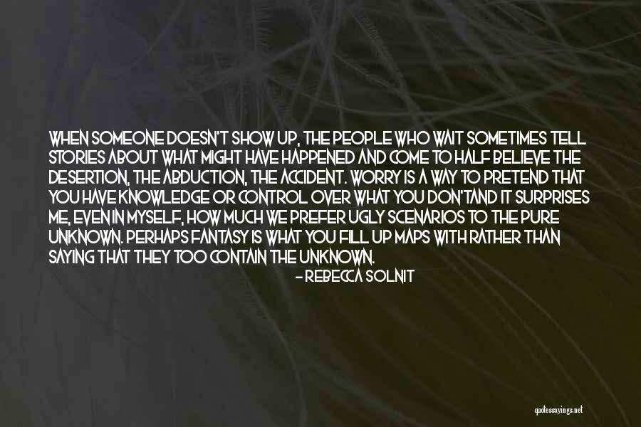 Unknown People Quotes By Rebecca Solnit Unknown People Quotes By Rebecca Solnit
