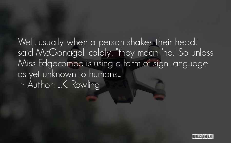Unknown Person Quotes By J.K. Rowling