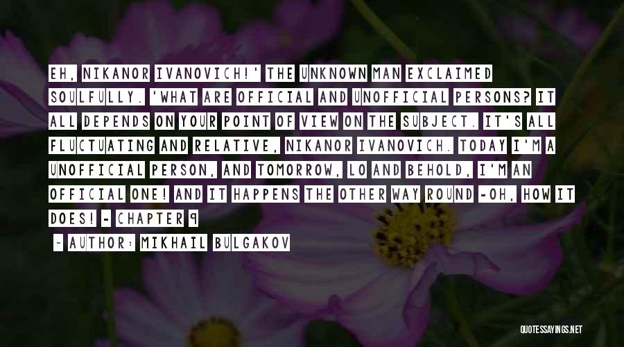 Unknown Person Quotes By Mikhail Bulgakov