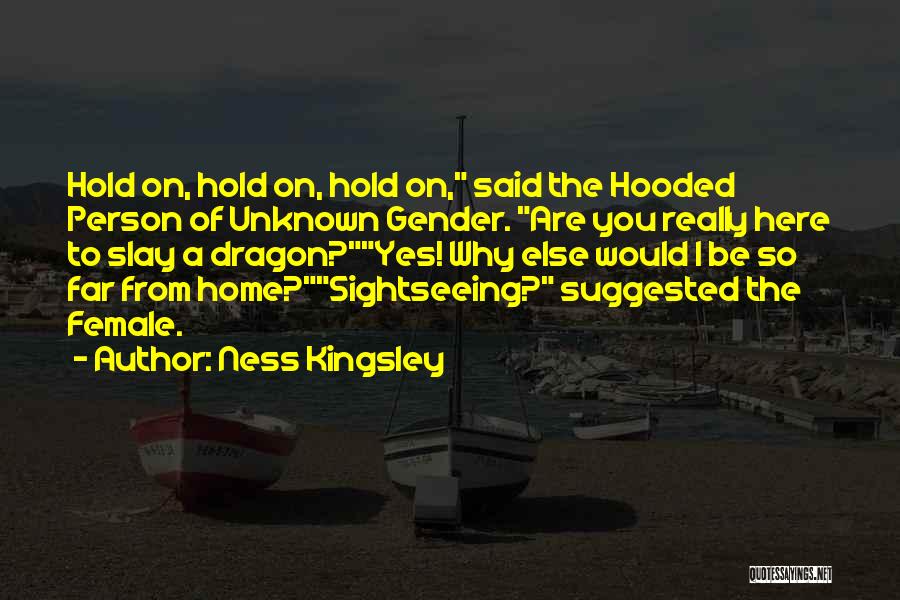 Unknown Person Quotes By Ness Kingsley
