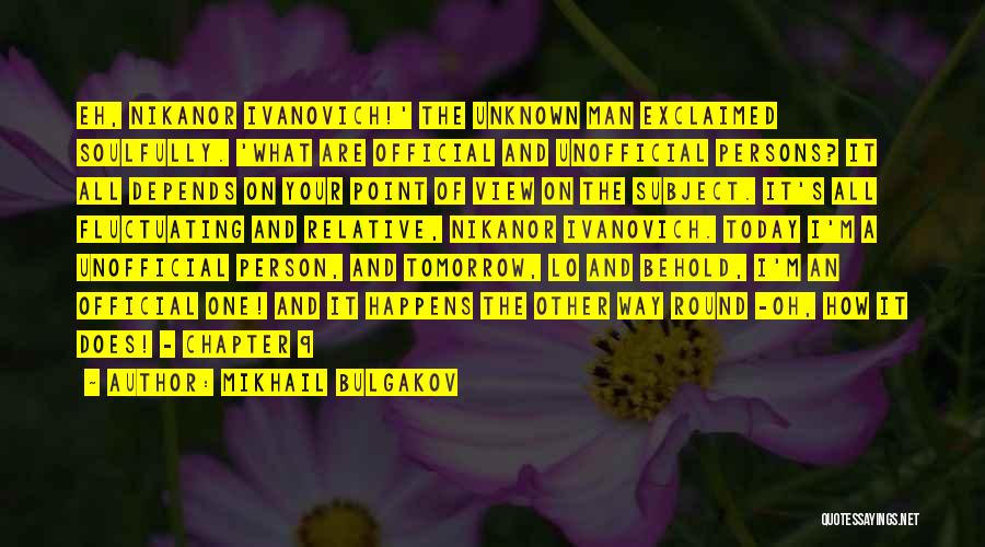 Unknown Persons Quotes By Mikhail Bulgakov