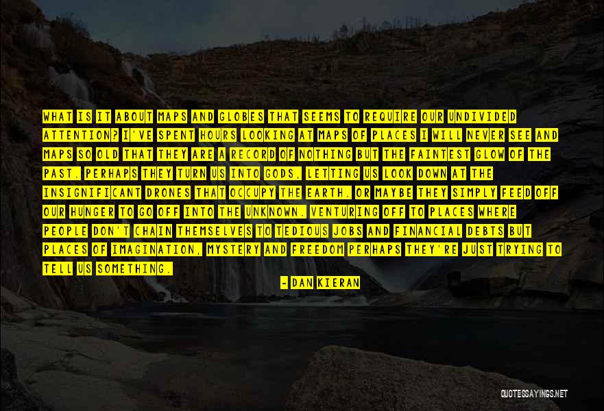 Unknown Places Quotes By Dan Kieran Unknown Places Quotes By Dan Kieran