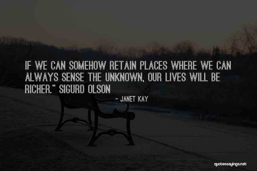 Unknown Places Quotes By Janet Kay Unknown Places Quotes By Janet Kay