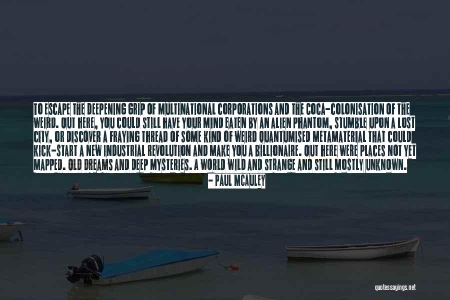 Unknown Places Quotes By Paul McAuley Unknown Places Quotes By Paul McAuley