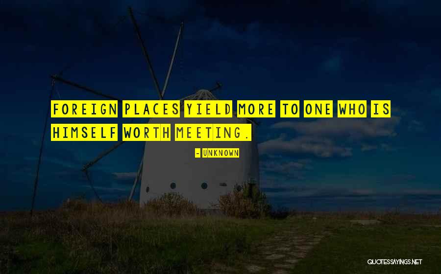 Unknown Places Quotes By Unknown
