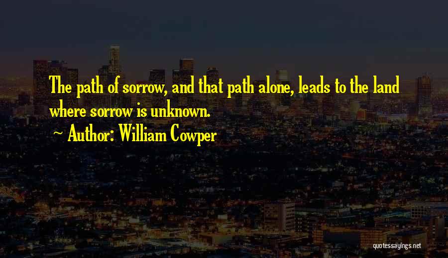 Unknown Sadness Quotes By William Cowper
