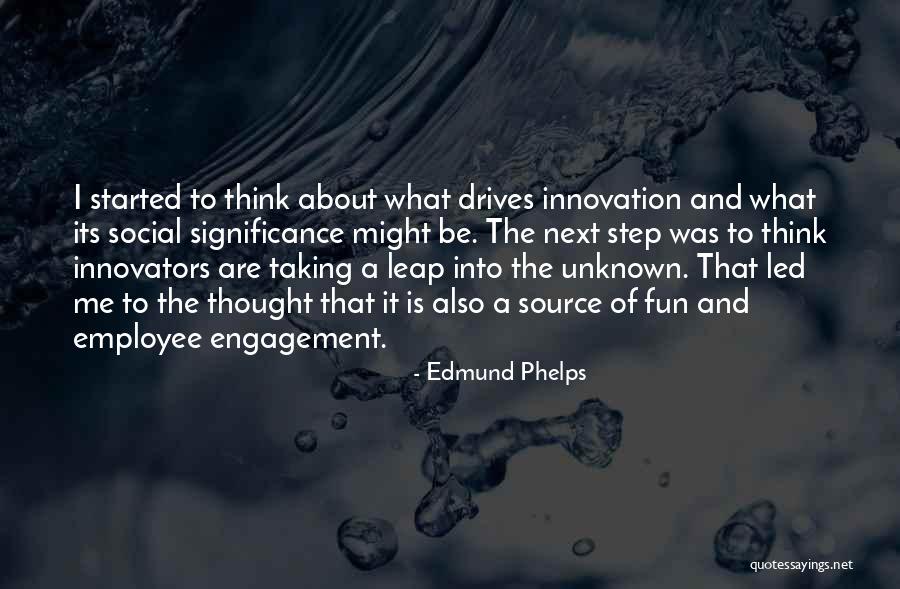 Unknown Source Quotes By Edmund Phelps