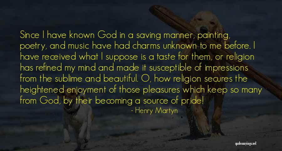 Unknown Source Quotes By Henry Martyn Unknown Source Quotes By Henry Martyn
