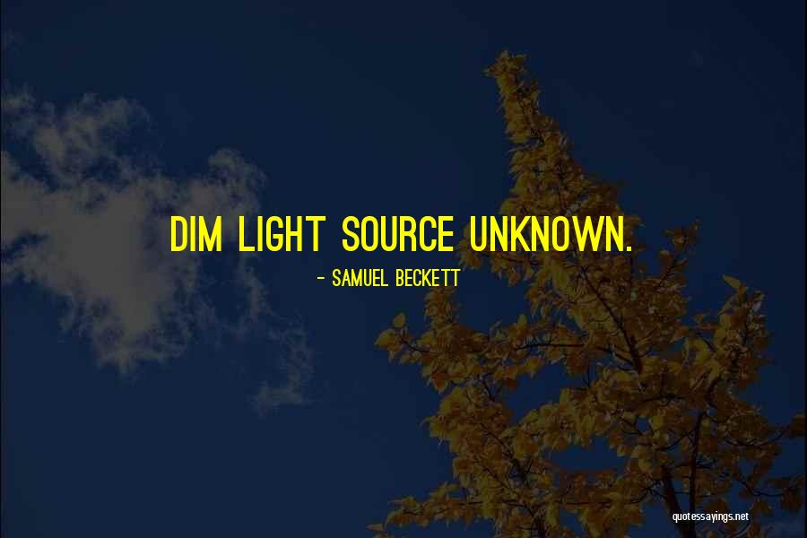 Unknown Source Quotes By Samuel Beckett Unknown Source Quotes By Samuel Beckett