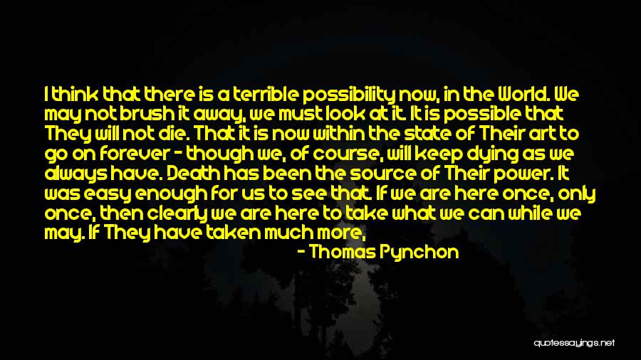 Unknown Source Quotes By Thomas Pynchon Unknown Source Quotes By Thomas Pynchon