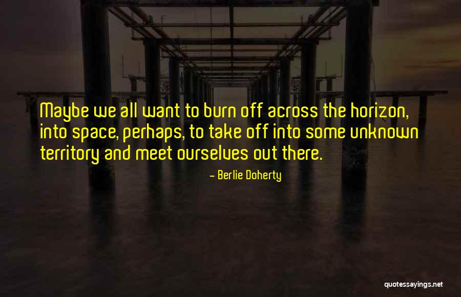 Unknown Territory Quotes By Berlie Doherty Unknown Territory Quotes By Berlie Doherty