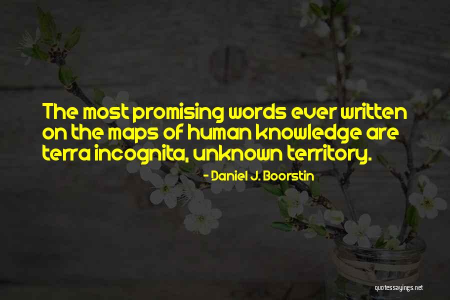 Unknown Territory Quotes By Daniel J. Boorstin Unknown Territory Quotes By Daniel J. Boorstin