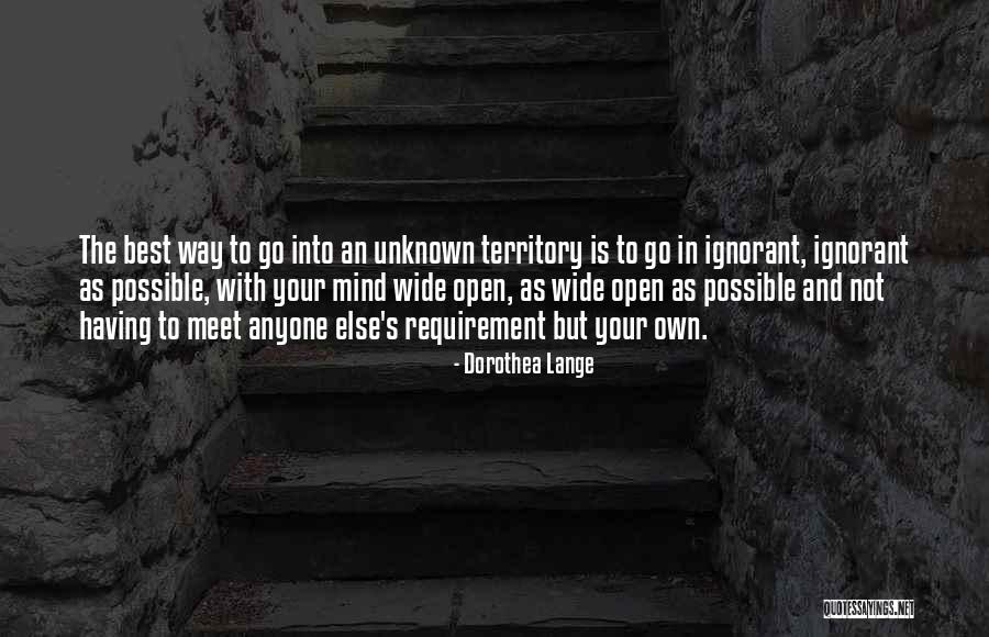 Unknown Territory Quotes By Dorothea Lange Unknown Territory Quotes By Dorothea Lange