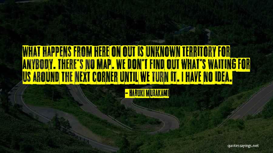 Unknown Territory Quotes By Haruki Murakami Unknown Territory Quotes By Haruki Murakami