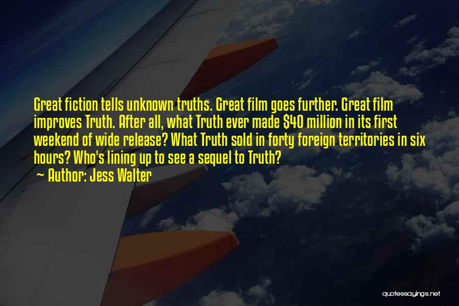 Unknown Truth Quotes By Jess Walter